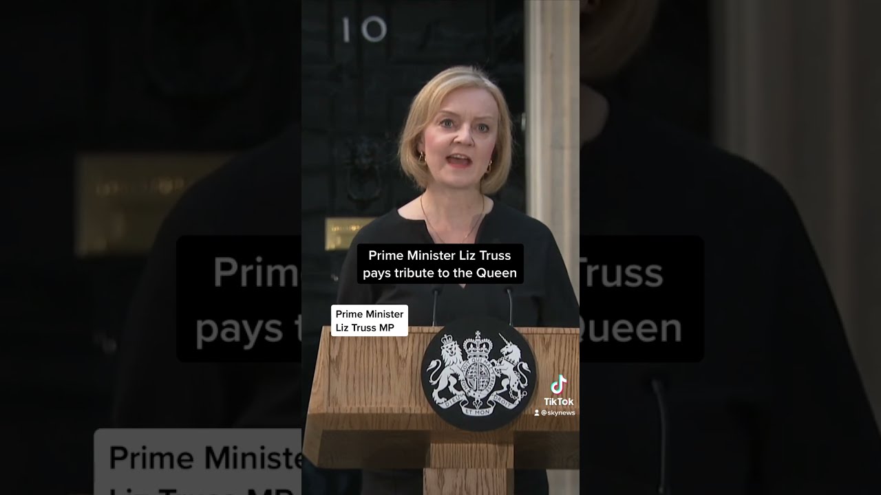 Prime Minister Liz Truss pays tribute to the Queen