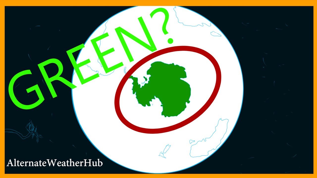 What if Antarctica Was Green?