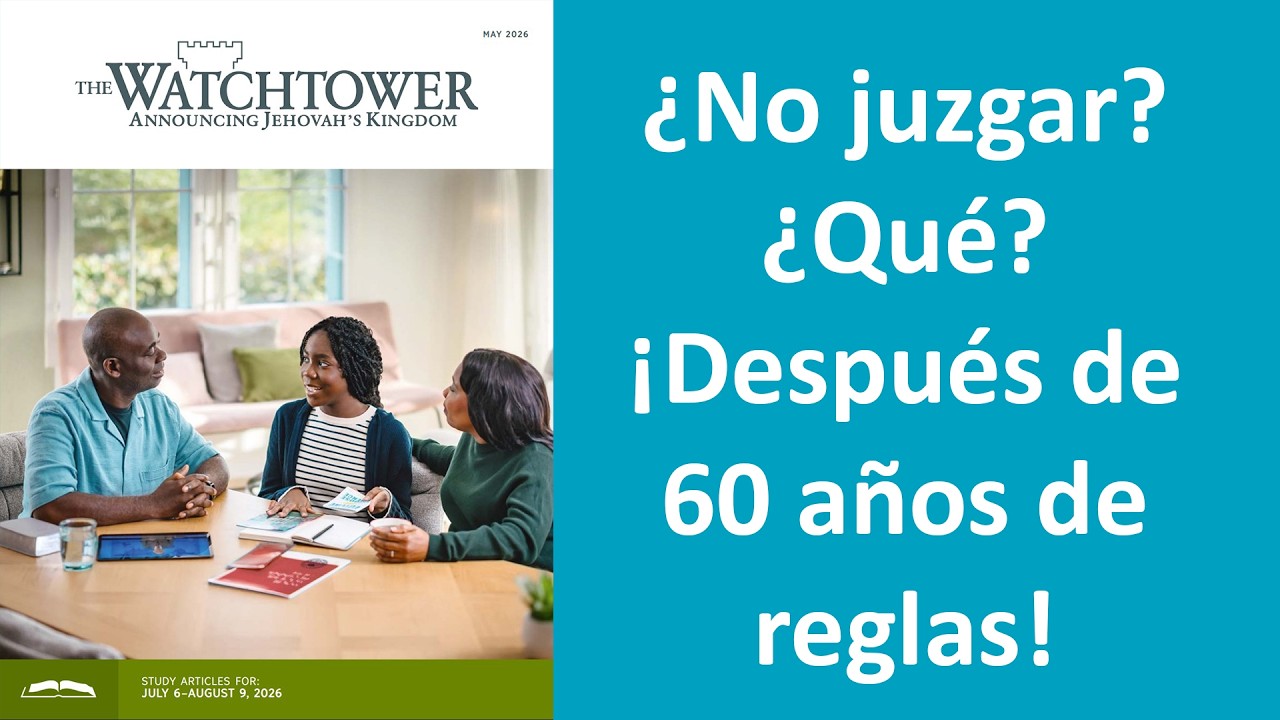 La Watchtower Ahora Dice a Los Testigos de Jehová Que No Juzguen, Tras 60 Años de Imponer Reglas.