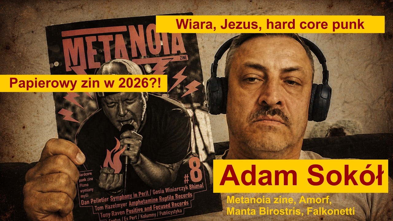Papierowy zin w 2026 roku? Wiara w Jezusa w punk rocku?! - o tym i owym z Adamem Sokołem (Metanoia)