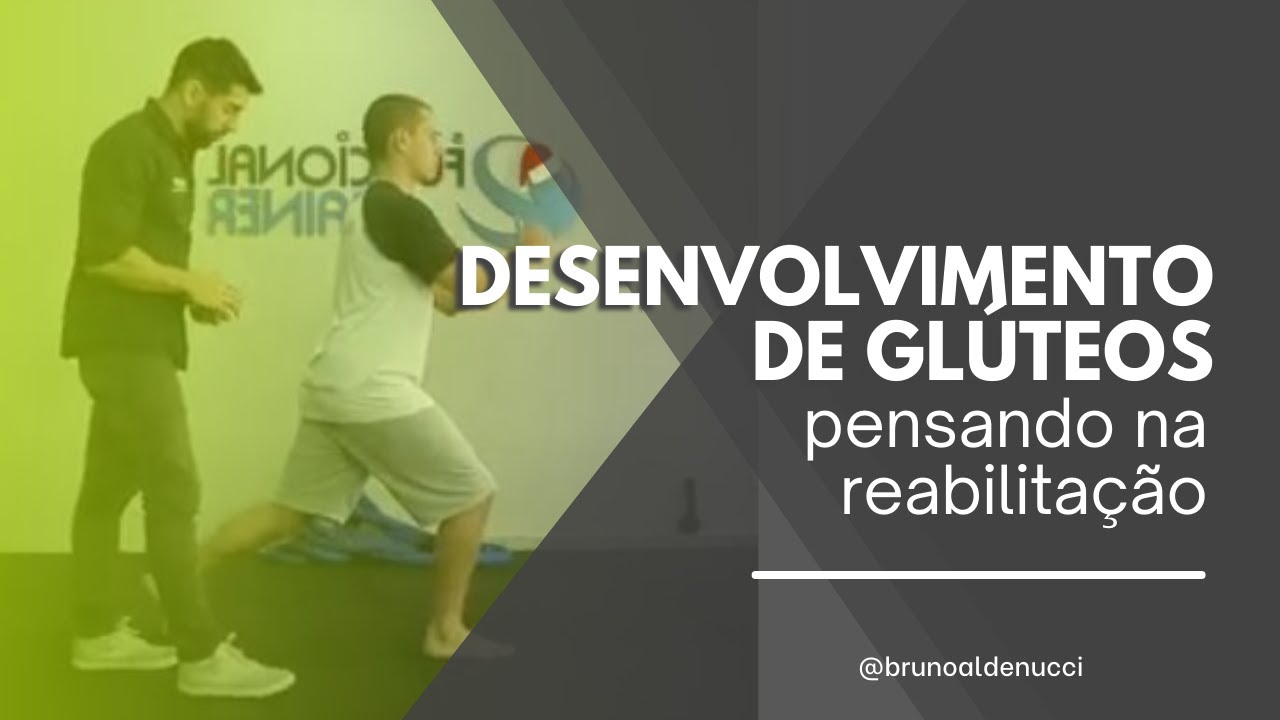 Desenvolvimento de glúteos pensando na reabilitação