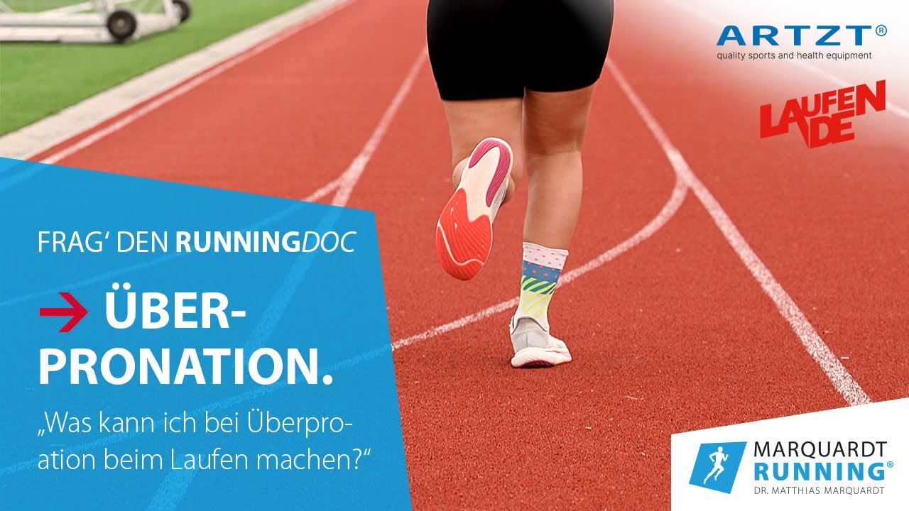 Frag den RunningDoc – Laufwissen. Folge 8: Was tun bei Überpronation?