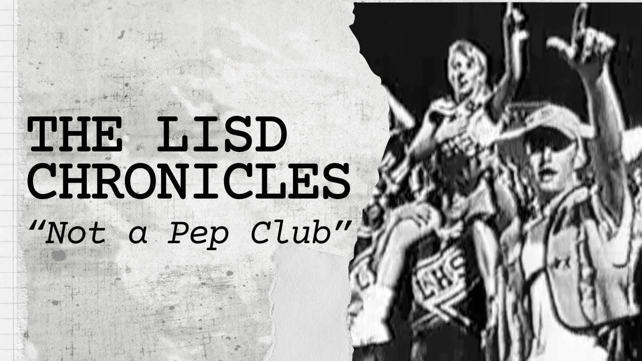 The LISD Chronicles | NOT a Pep Club