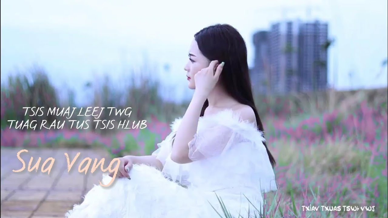 Sua vang tsis muaj leej twg tuag rau tus tsis hlub [Official MV] Nkauj tawm tshiab 2023