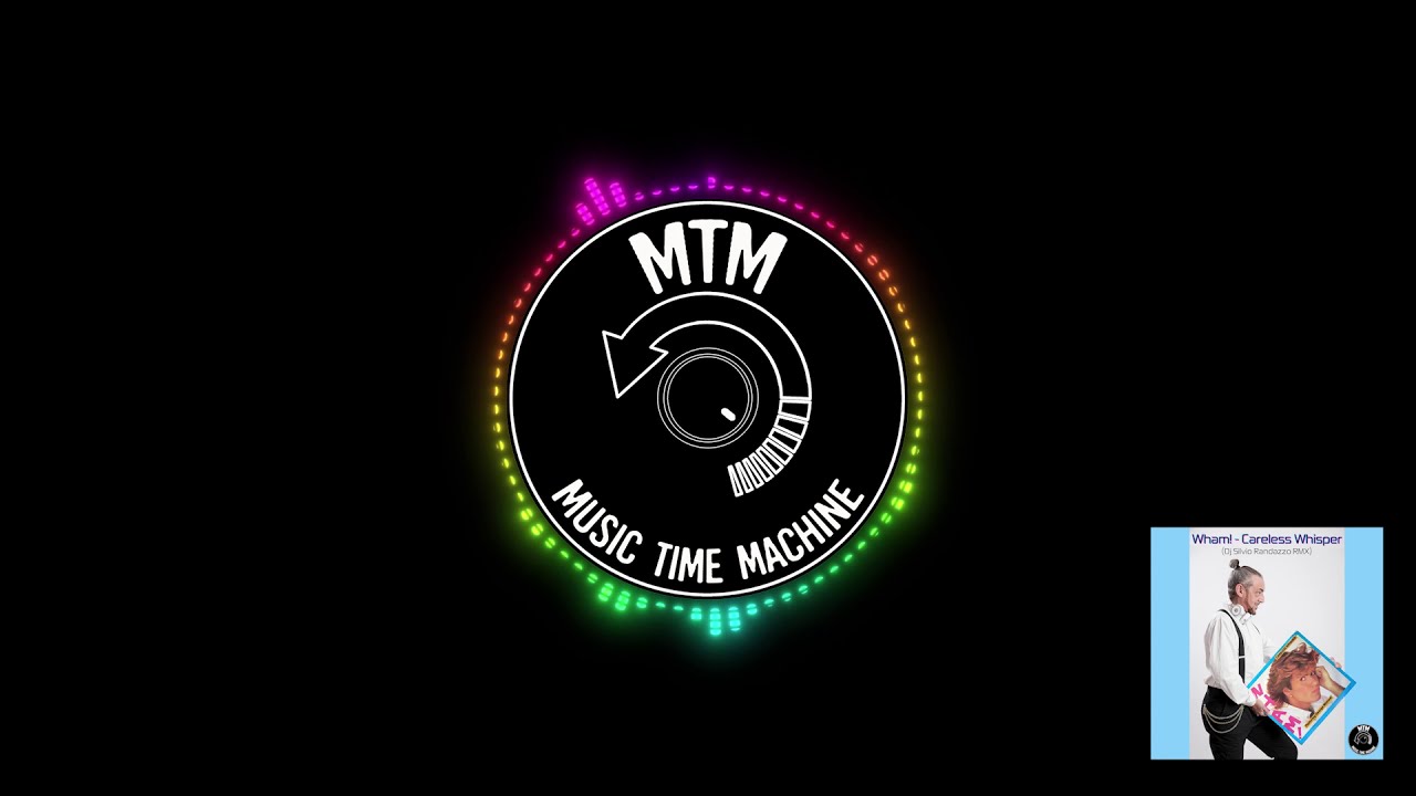 George Michael Wham! Careless Whisper (REMIX Dj Silvio Randazzo)