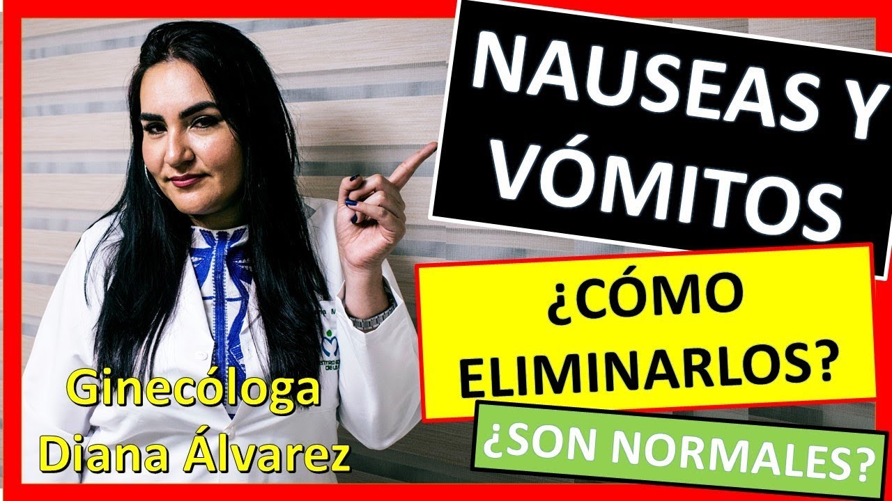 NAUSEAS y VOMITOS en el  EMBARAZO, por GINECOLOGA DIANA ALVAREZ