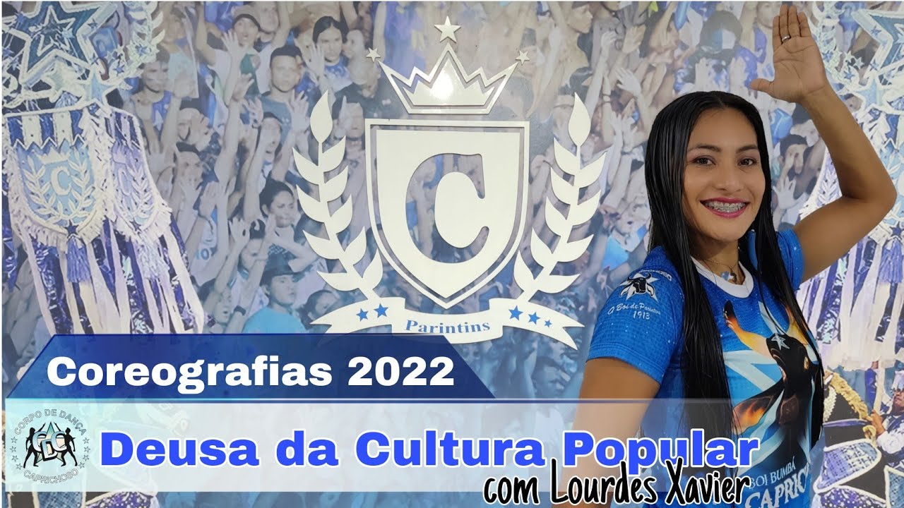 DEUSA DA CULTURA POPULAR - COREOGRAFIA CAPRICHOSO 2022 - CDC PARINTINS