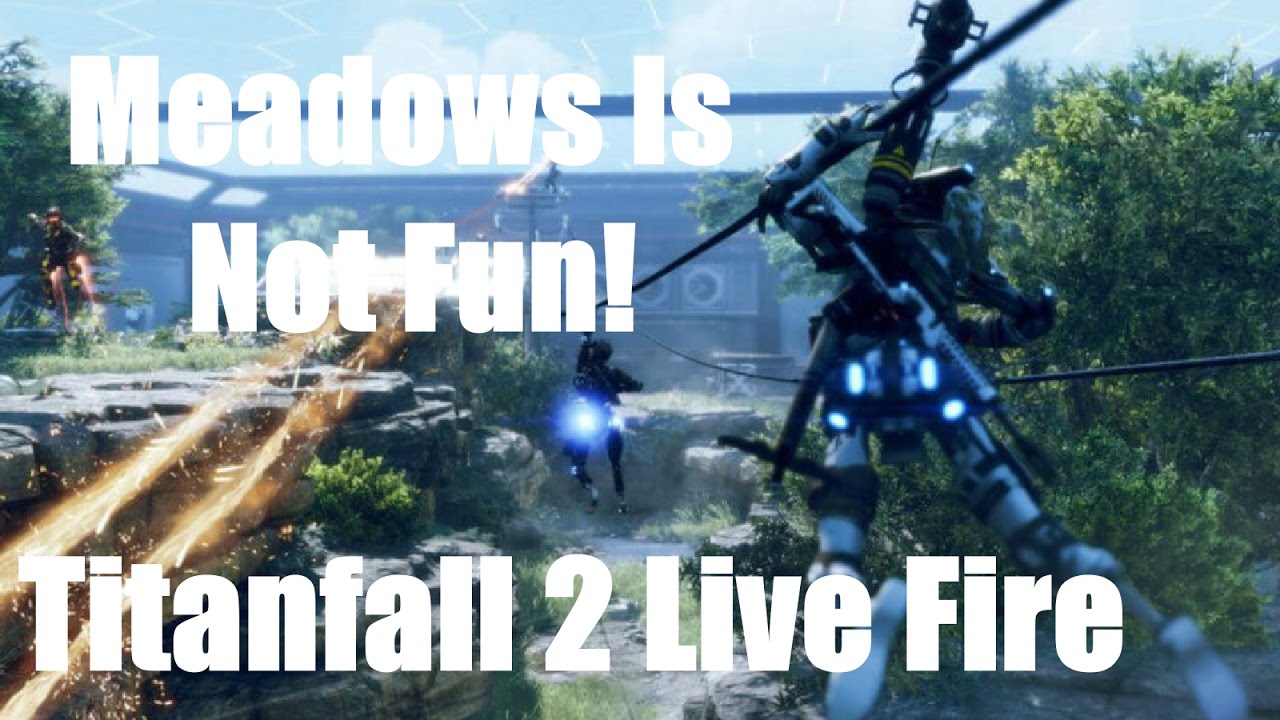 Meadows Is My Weakness | Titanfall 2 Live Fire