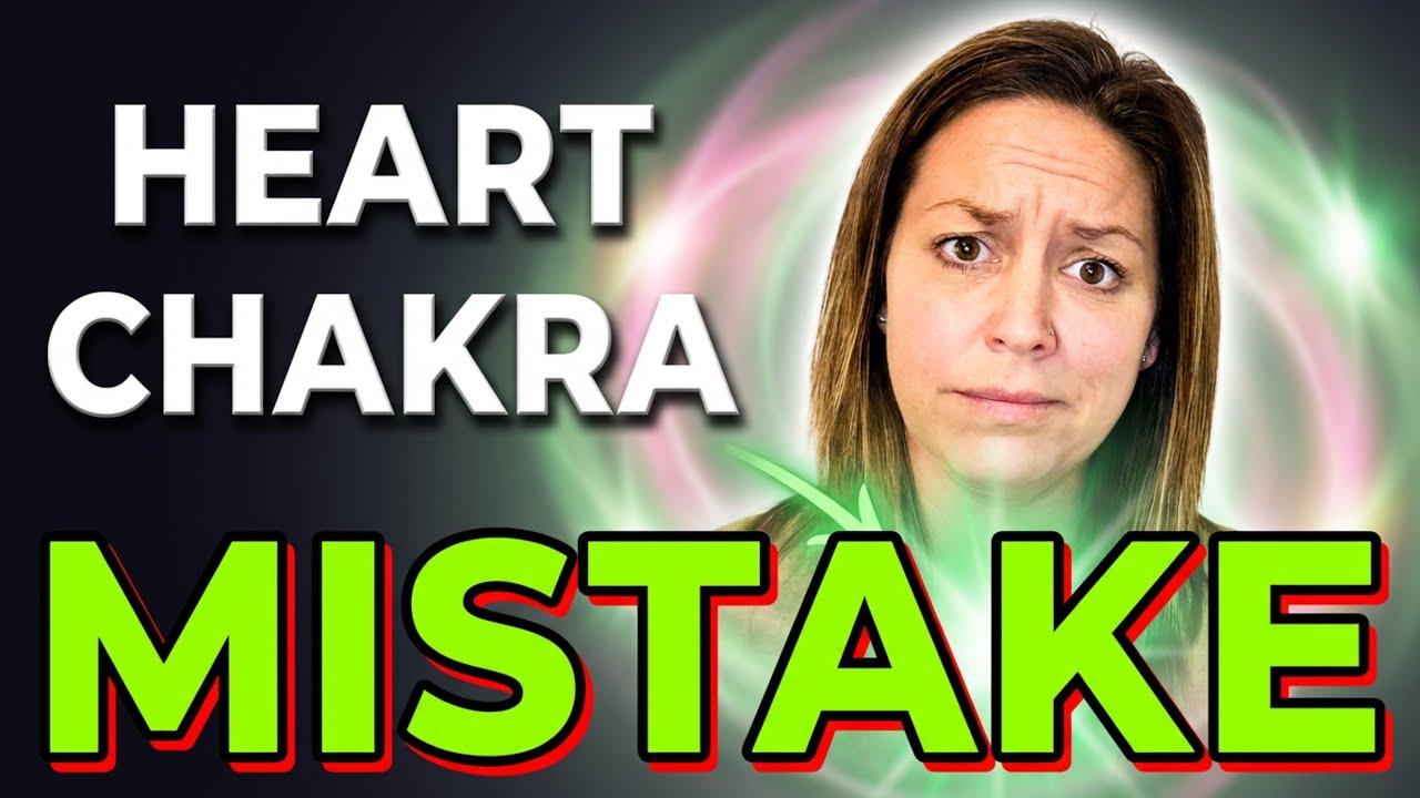 Don't Make This MISTAKE When Healing Your Heart Chakra