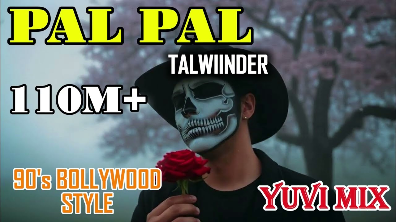 PAL PAL - 90's STYLE || TALWIINDER || BOLLYWOOD STYLE|| YUVI MIX || #talwiinder