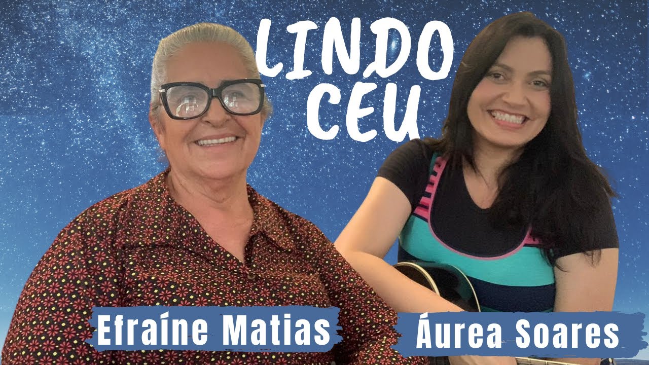 Lindo Céu | Áurea Soares feat. sua Mãe Efraíne Matias