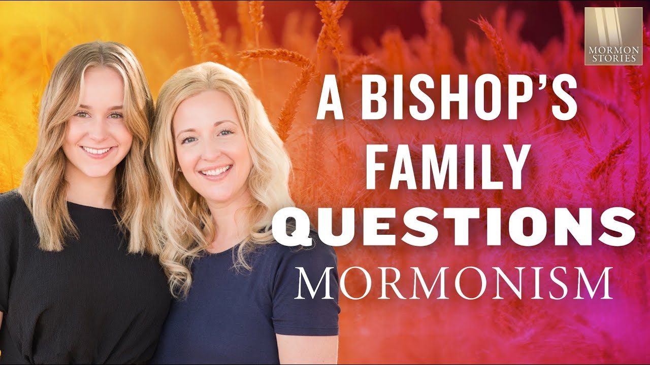 A Bishop’s Family Questions Mormonism - Kelly and Kayla Mikesell - Mormon Stories 1438