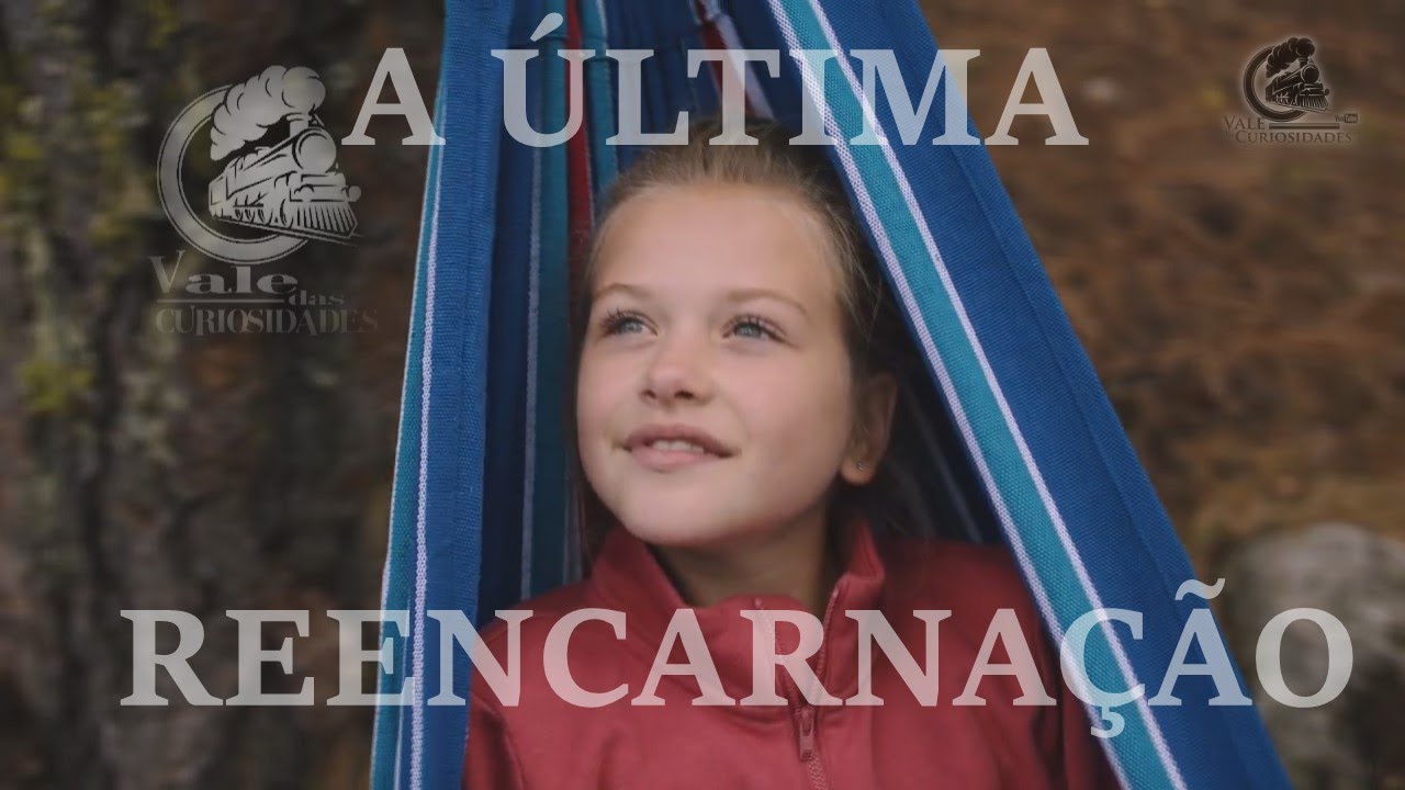 A ÚLTIMA REENCARNAÇÃO