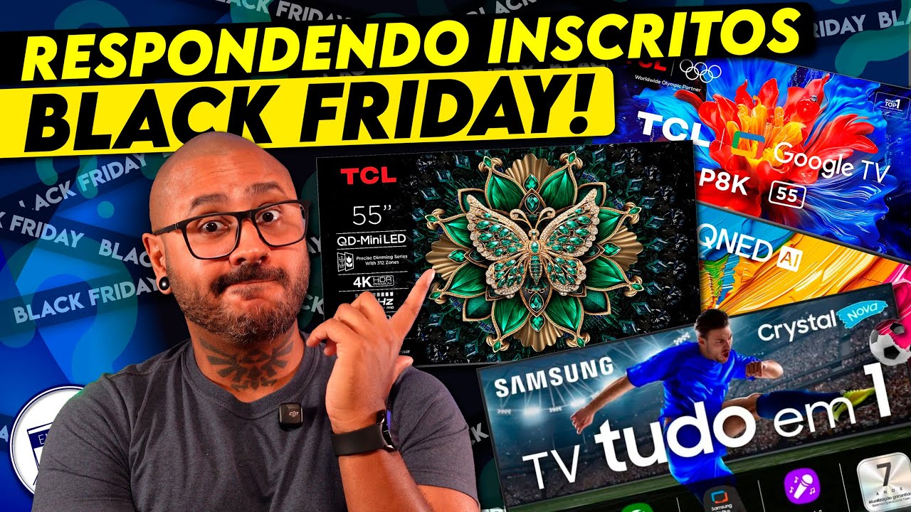 Qual TV comprar na BLACK FRIDAY? Respondendo Inscritos