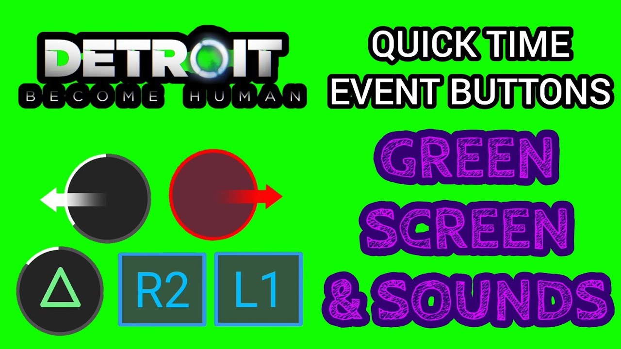 DETROIT BECOME HUMAN CHROMA KEY QTE BUTTONS/CONTROLS - PLAY STATION