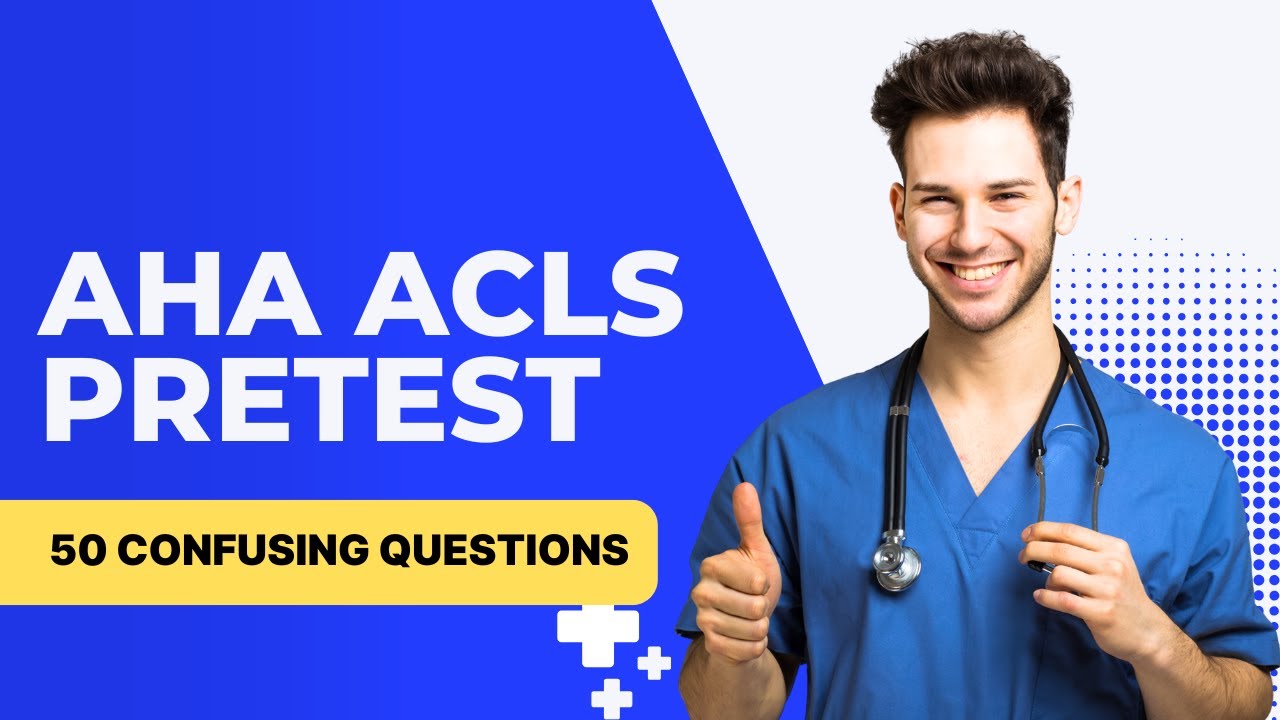 AHA ACLS Pretest Answers 2026 - Practice Exam & Study Guide (50 Confusing Questions)