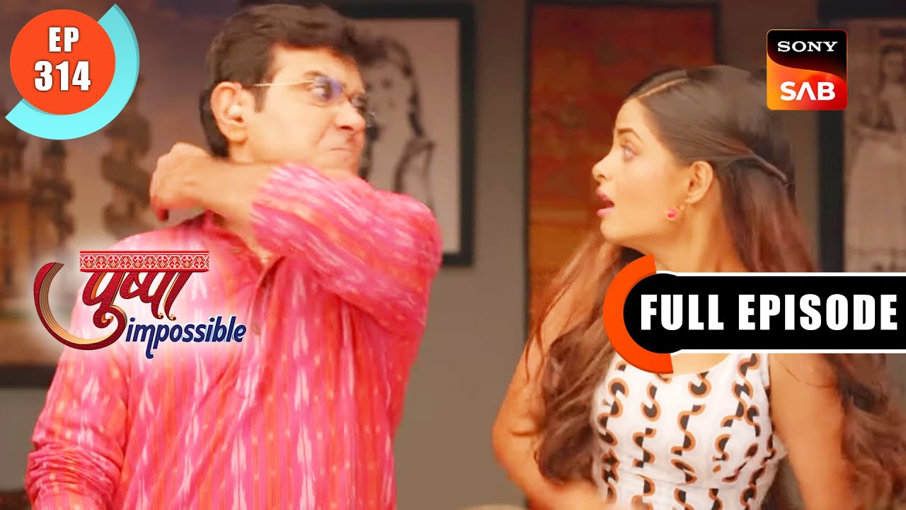 Bapodara Loses Control | Pushpa Impossible | Ep 314 | Full Episode | 8 June 2023