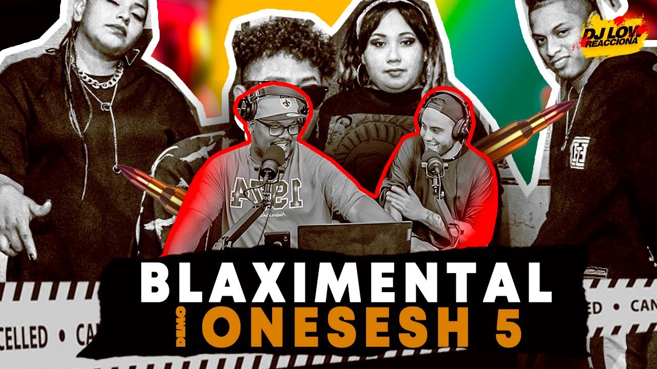 DJ LOW REACCIONA ❌ BLAXIMENTAL, LA PRINZ, IRVING OD, LA SKY & FX M BLACK en #ONESESH 5