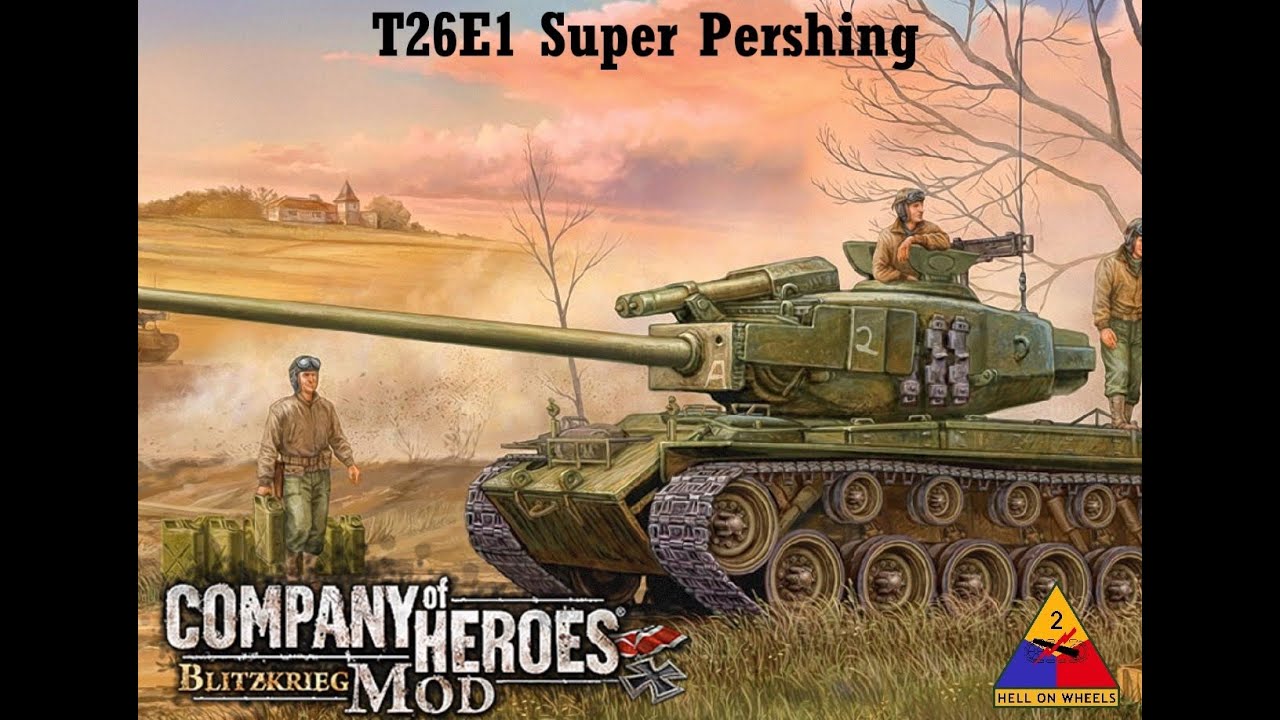 Company Of Heroes Blitzkrieg Mod: T26E1 Super Pershing