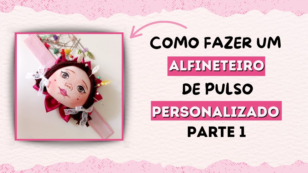 Como Fazer Um Alfineteiro De Pulso Personalizado l Elisângela Oliveira