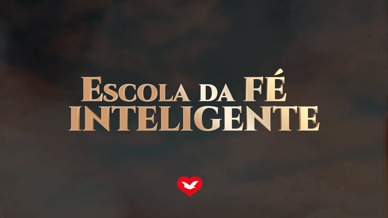 ESCOLA DA FÉ INTELIGENTE - 18H