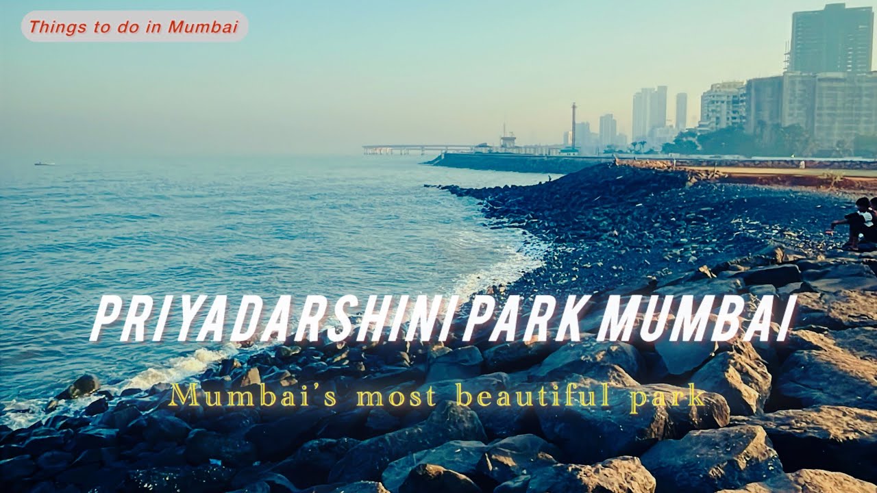 Priyadarshini Park Mumbai | Mumbai’s Most Beautiful Sea-Facing Park | Scenic New Coastal Road Drive 