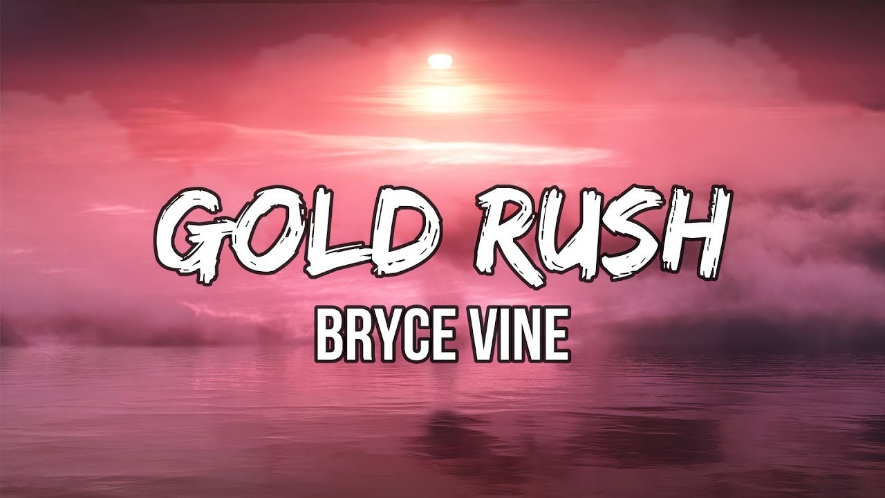 Bryce Vine - Gold Rush (Lyrics) | Wiss and XA with the coca