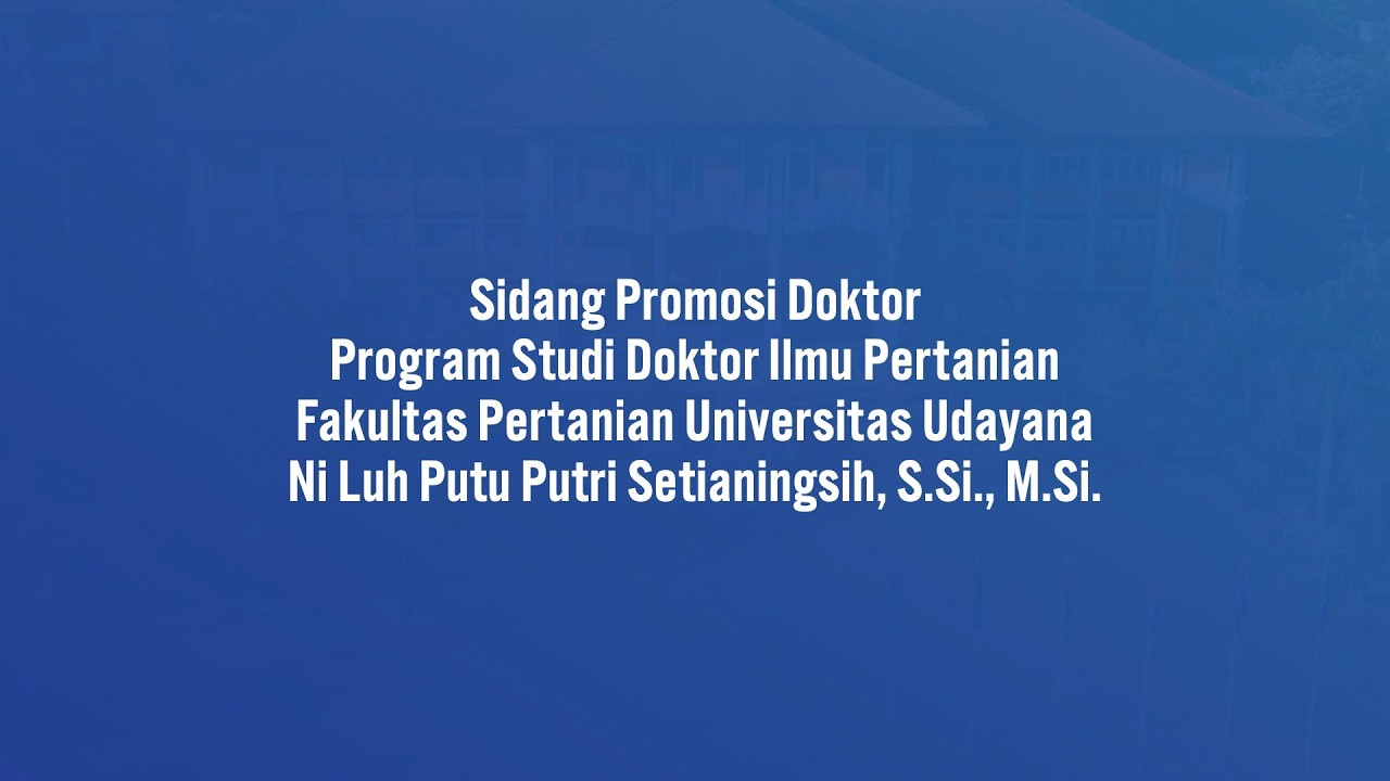Promosi Doktor Program Studi Doktor Ilmu Pertanian, Ni Luh Putu Putri Setianingsih, S.Si., M.Si.