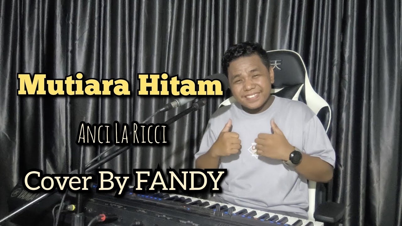 Mutiara Hitam_ANCI LA RICCI Cover By FANDY