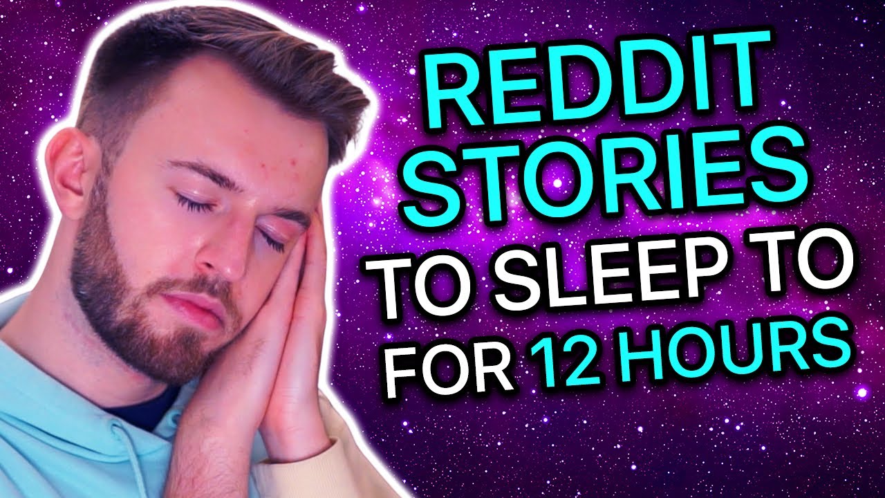 12 Hours Of Reddit Stories To Sleep To