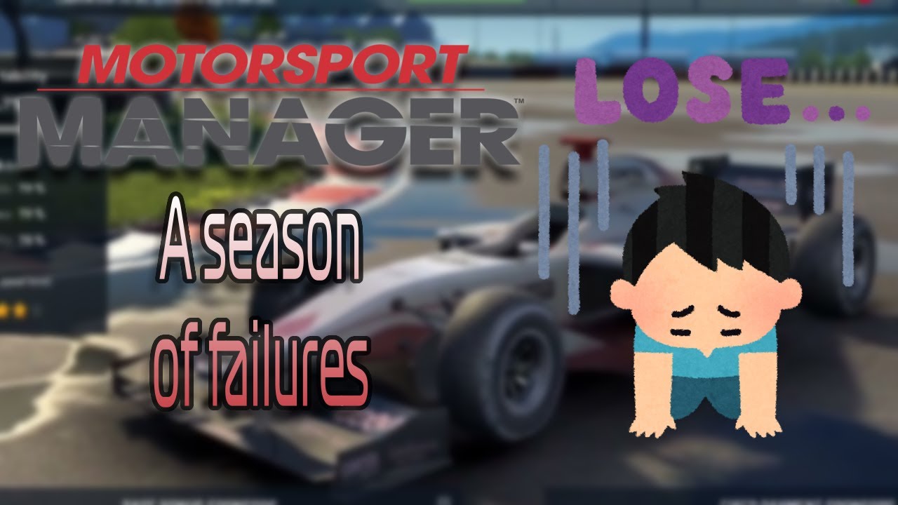 [Motorsport Manager] Season of Humiliation