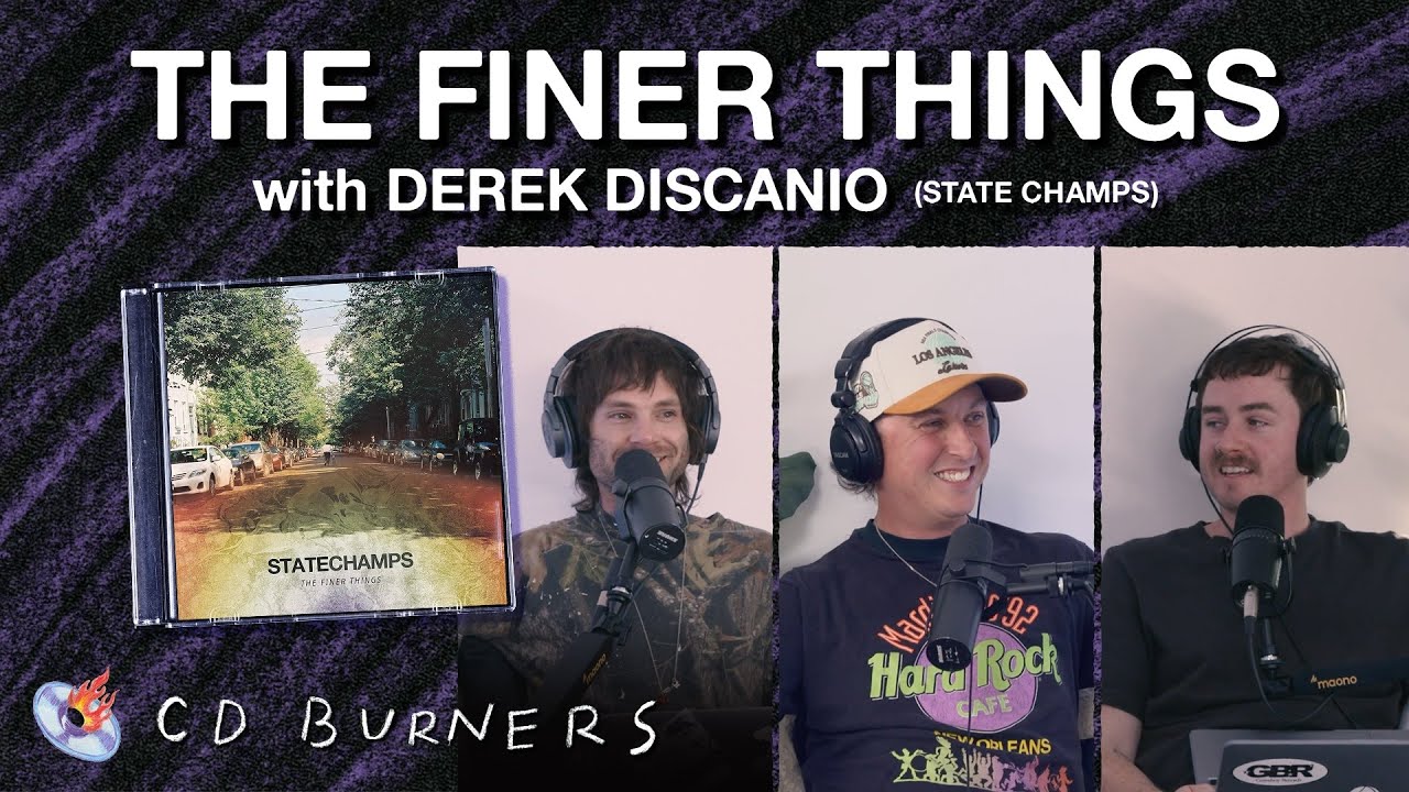 Elevated Pop Punk | The Finer Things by State Champs w/ Derek DiScanio | CD Burners Episode 30