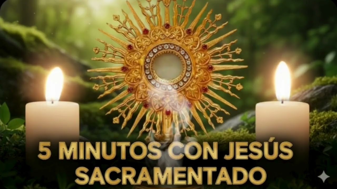 CINCO MINUTOS CON JESÚS SACRAMENTADO  Martes 3 de Febrero de 2026