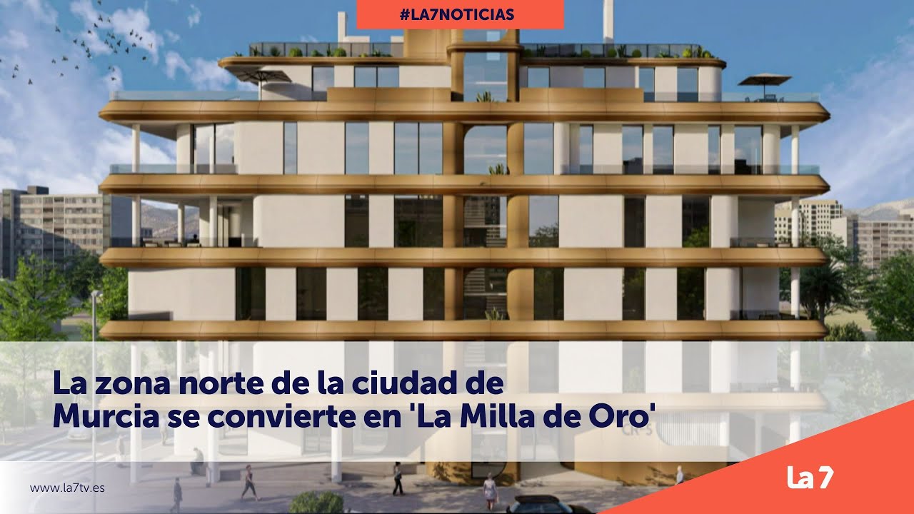 La zona norte de la ciudad de Murcia se convierte en 'La Milla de Oro' | La 7