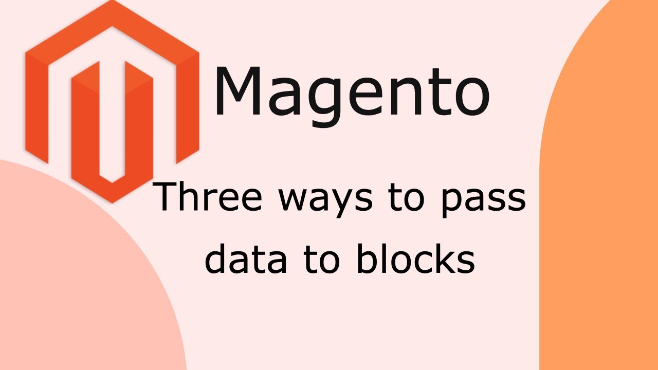 Three ways to pass data to blocks in Magento 2