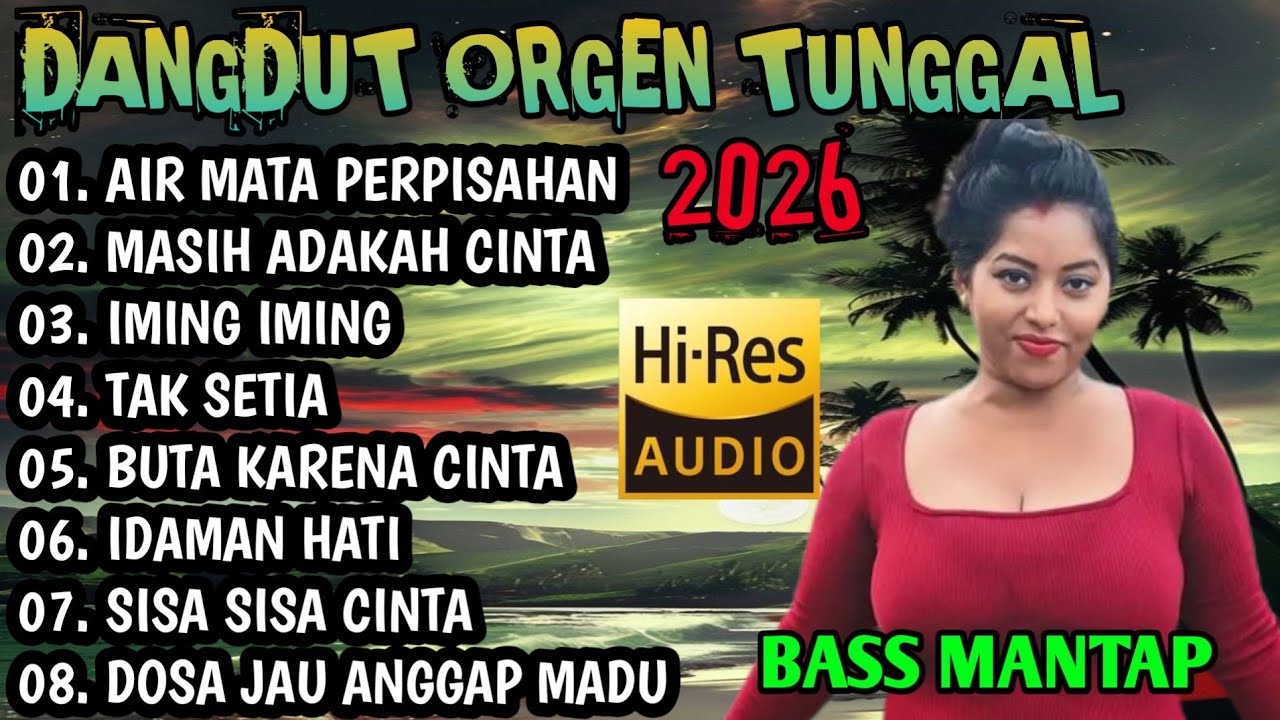 DANGDUT ORGEN TUNGGAL 2026 - DANGDUT LAWAS PILIHAN BASS MANTAP 