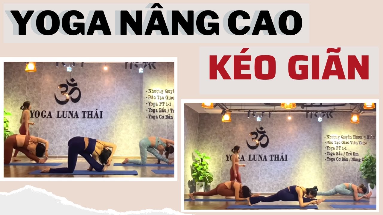 Yoga Nâng Cao - Kéo Giãn - Mềm Dẻo 50 phút  [Yoga Luna Thái] - Advanced Yoga Flexibility 50 minutes