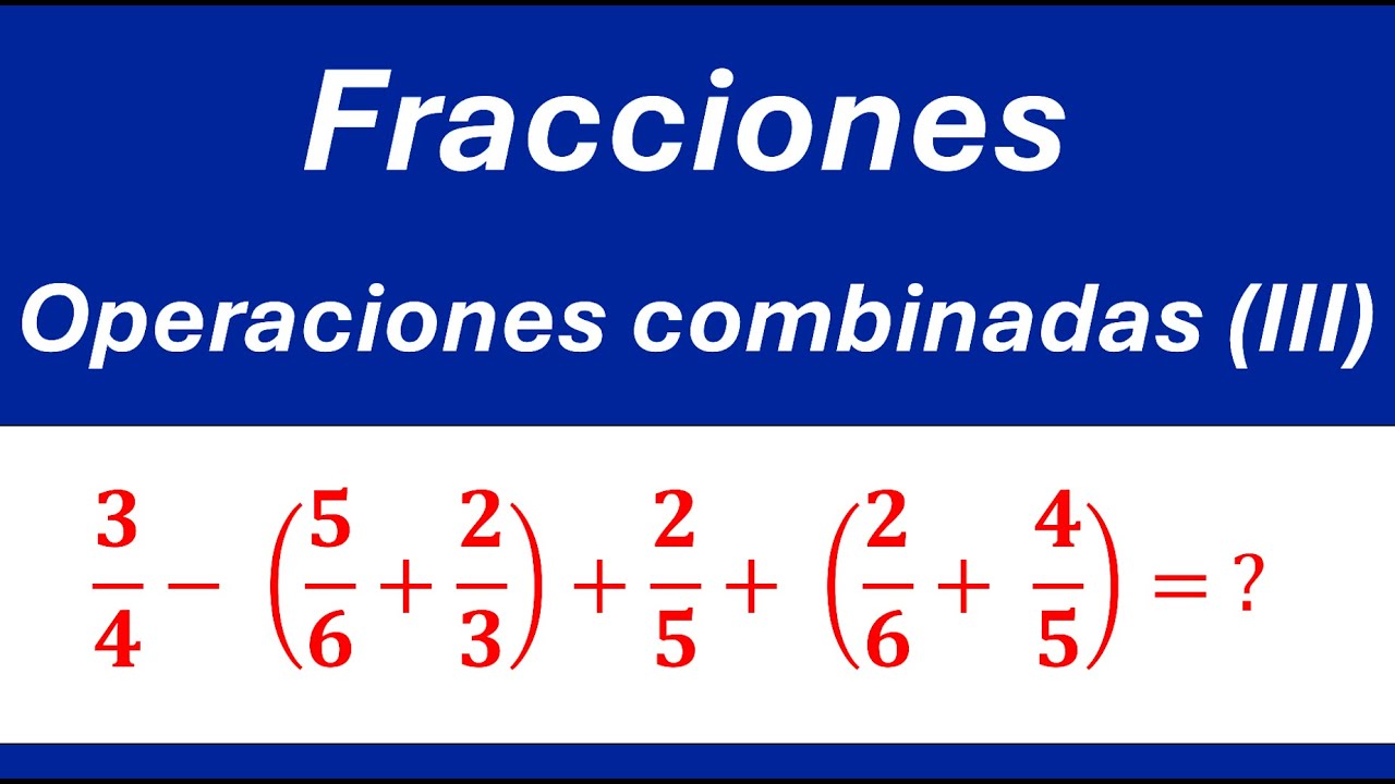 ¿Quieres Aprender OPERACIONES COMBINADAS con FRACCIONES incluso PARÉNTESIS?