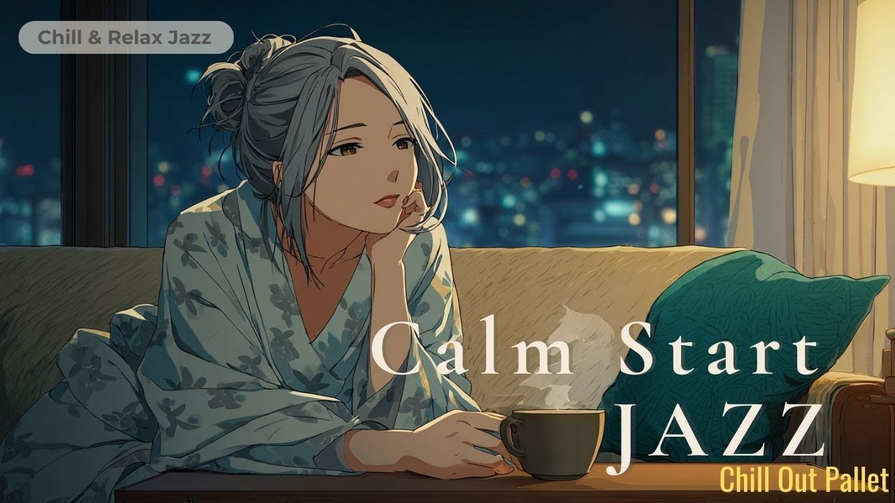 【🌙Playlist☕ 】Calm Start – Light Focus Jazz– 静かに整えるジャズ