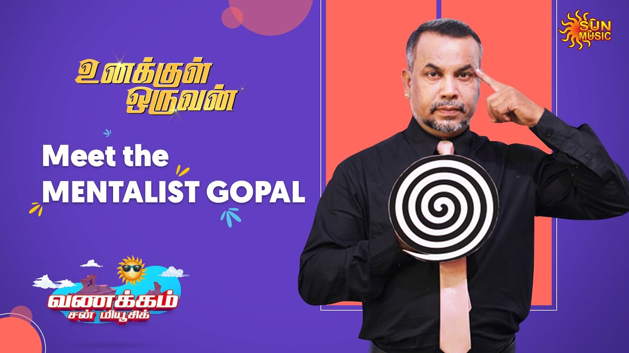 Meet the mentalist Gopal | Unakkul Oruvan | Vanakkam Sun Music