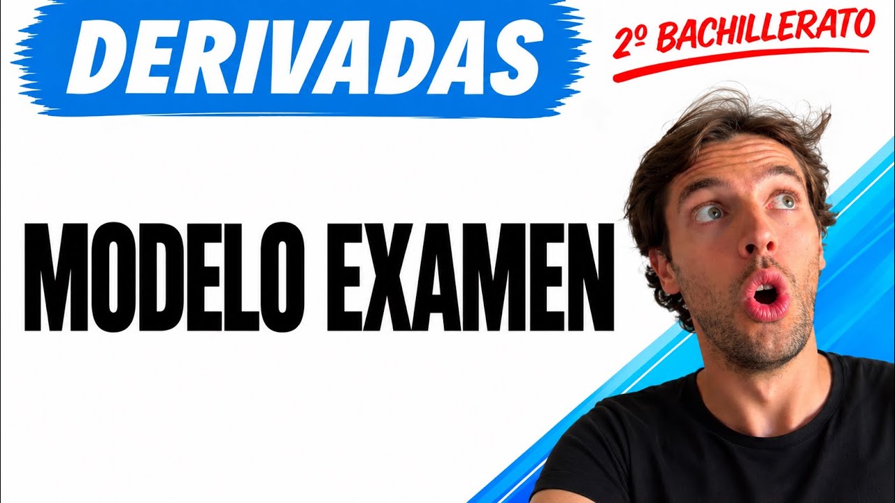 EXAMEN DERIVADAS BACHILLER
