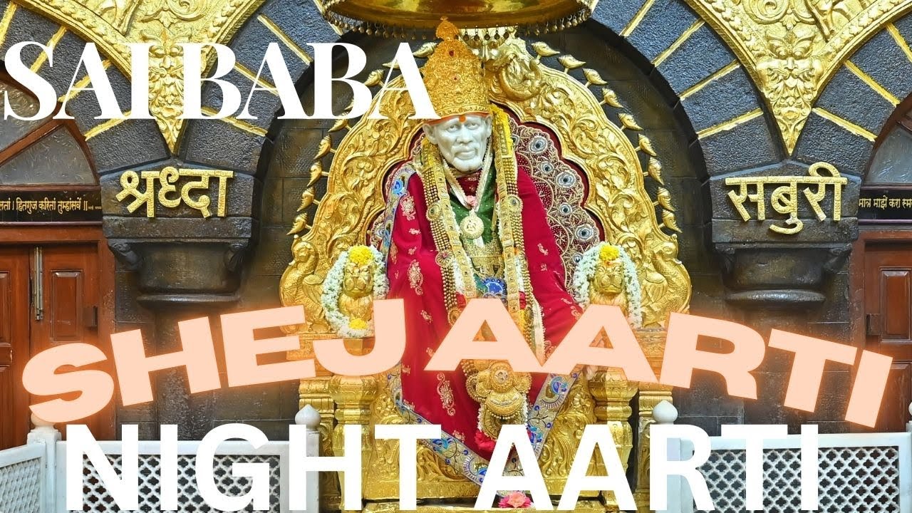 Sai Baba Shej Aarti- Night Aarti of Pujya Sri Sai Baba