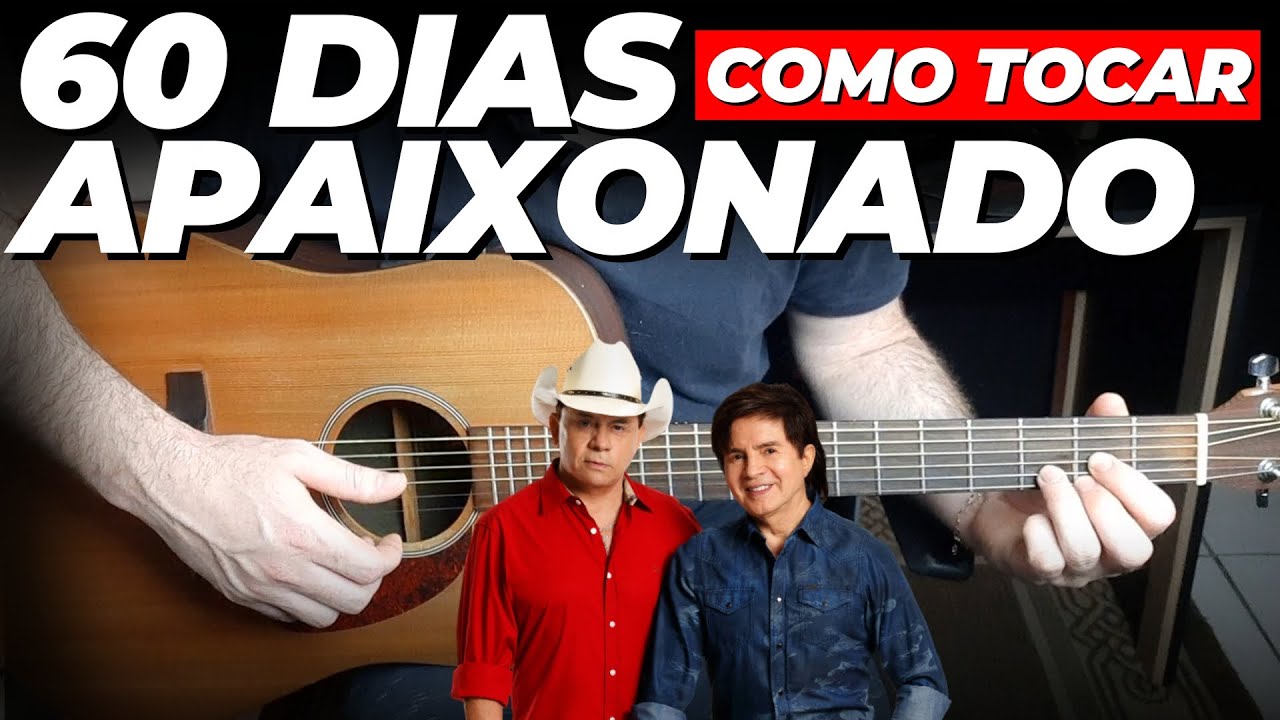 60 Dias Apaixonado - Chitãozinho & Xororó - Como Tocar no Violão - SIMPLIFICADO