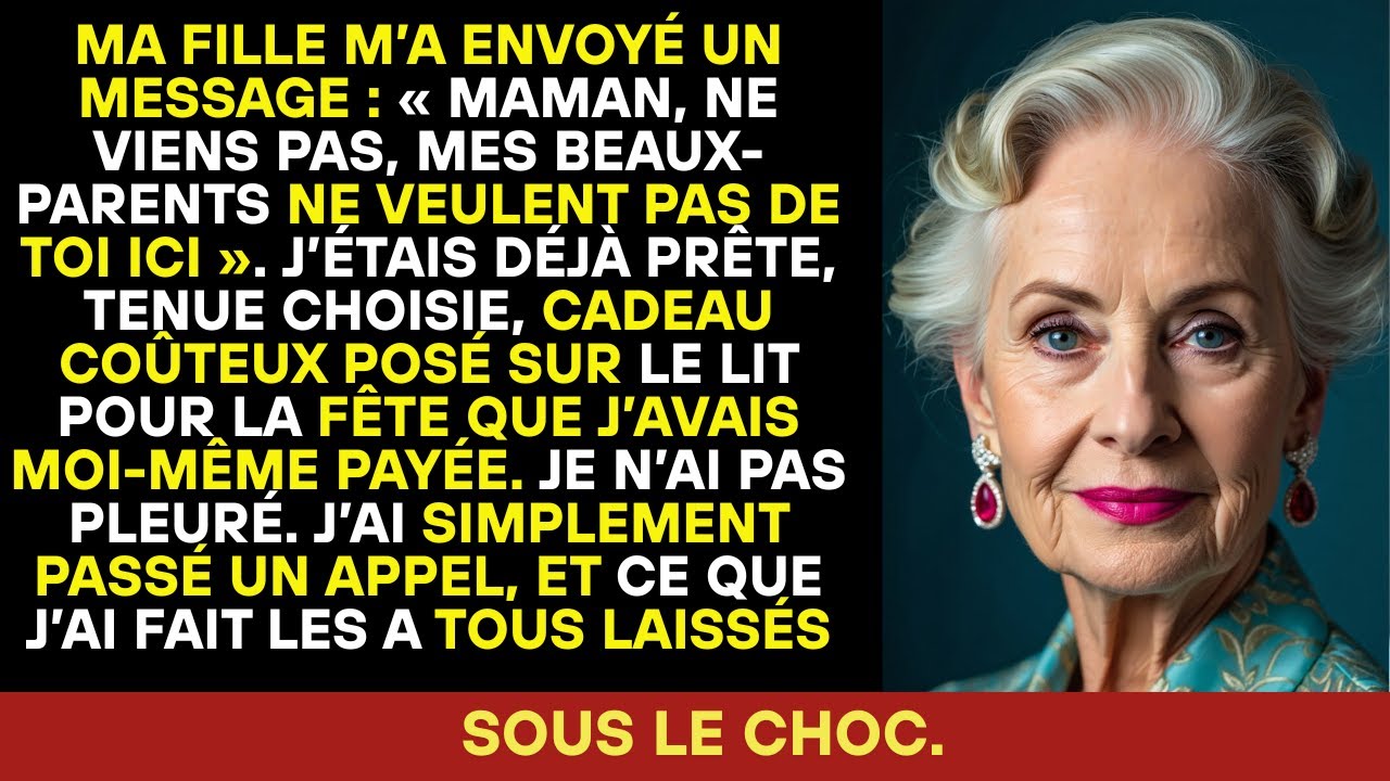 Ma fille m’a écrit  « Maman, ne viens pas, mes beaux-parents ne veulent pas de toi ». J’ai appelé…