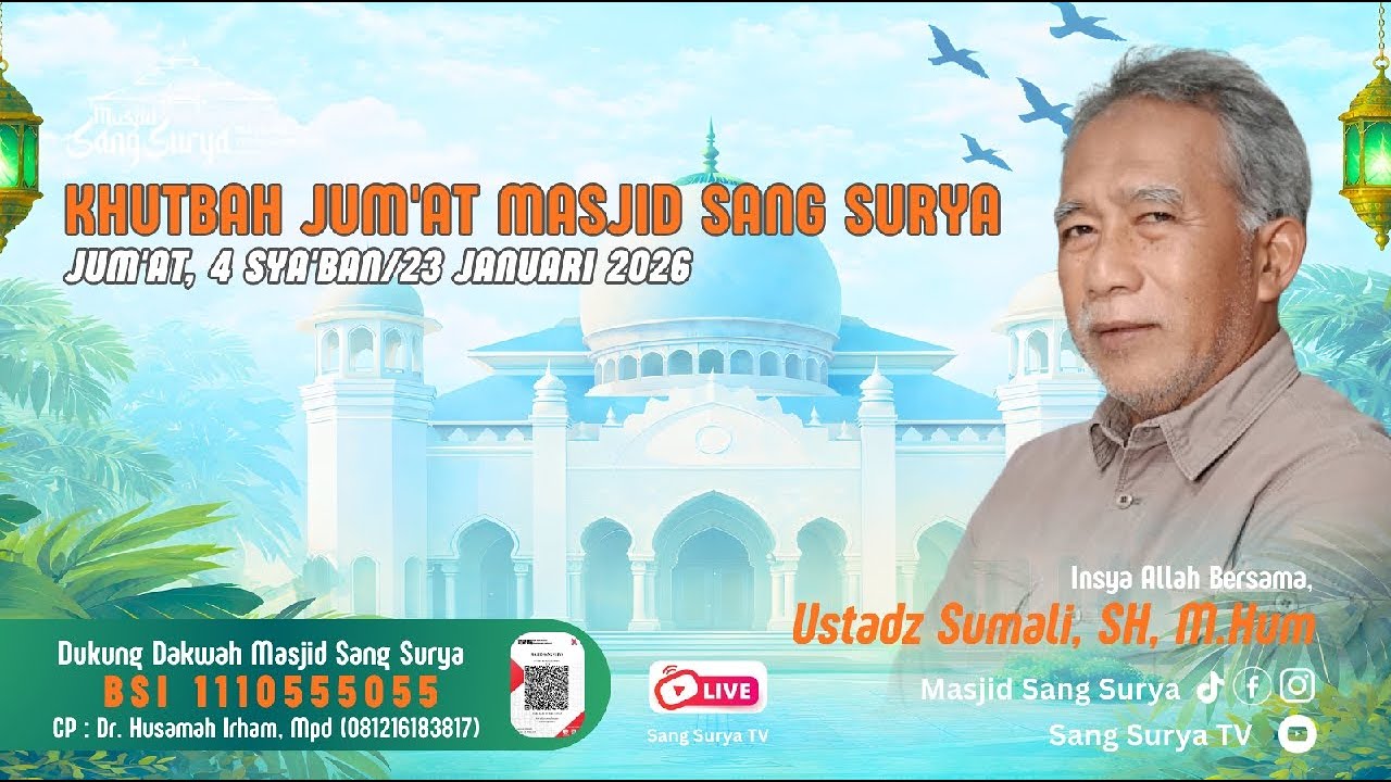Khutbah Jum'at Masjid Sang Surya, 4 Sya'ban/23 Januari 2026 | Ustadz Sumali, SH, S.Hum