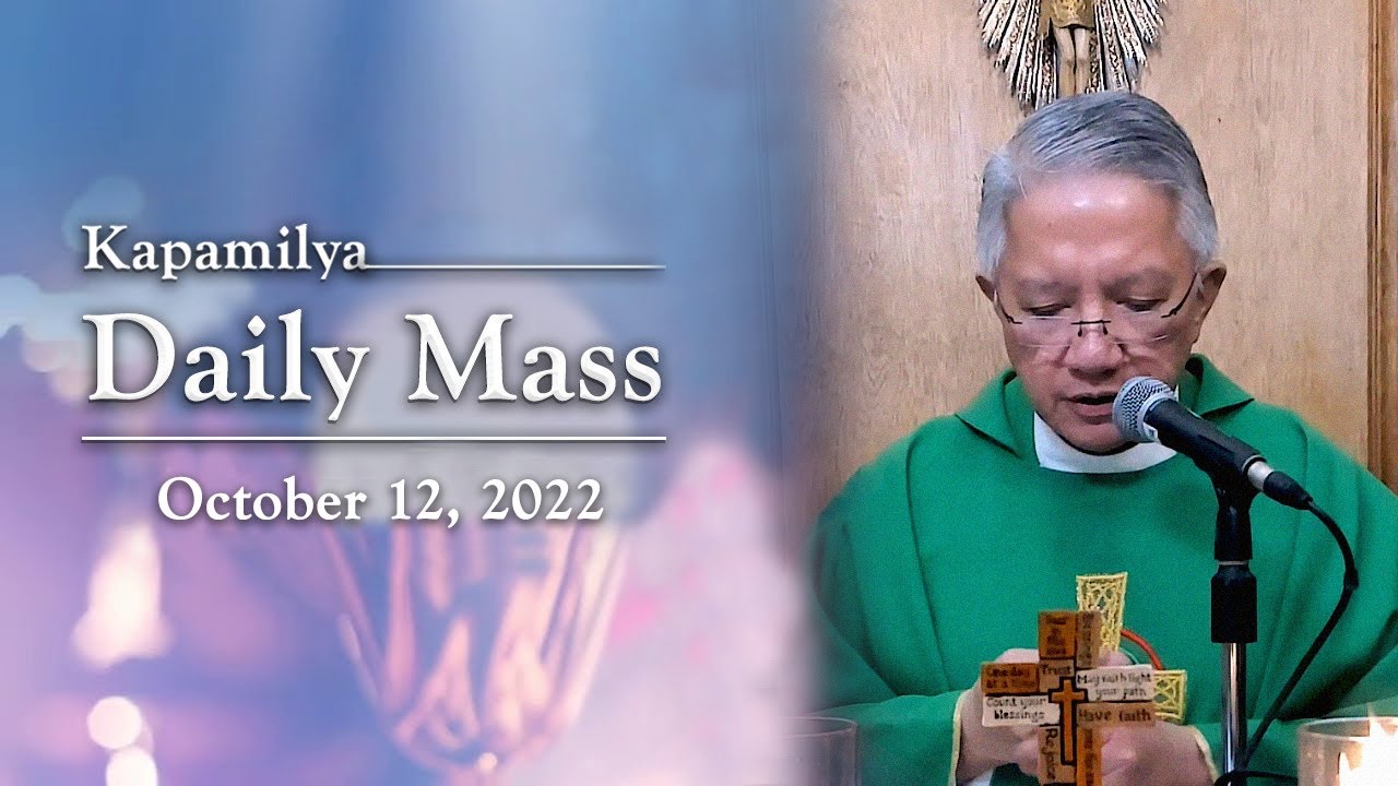 October 12, 2022 | We Must Give With Love | Kapamilya Daily Mass