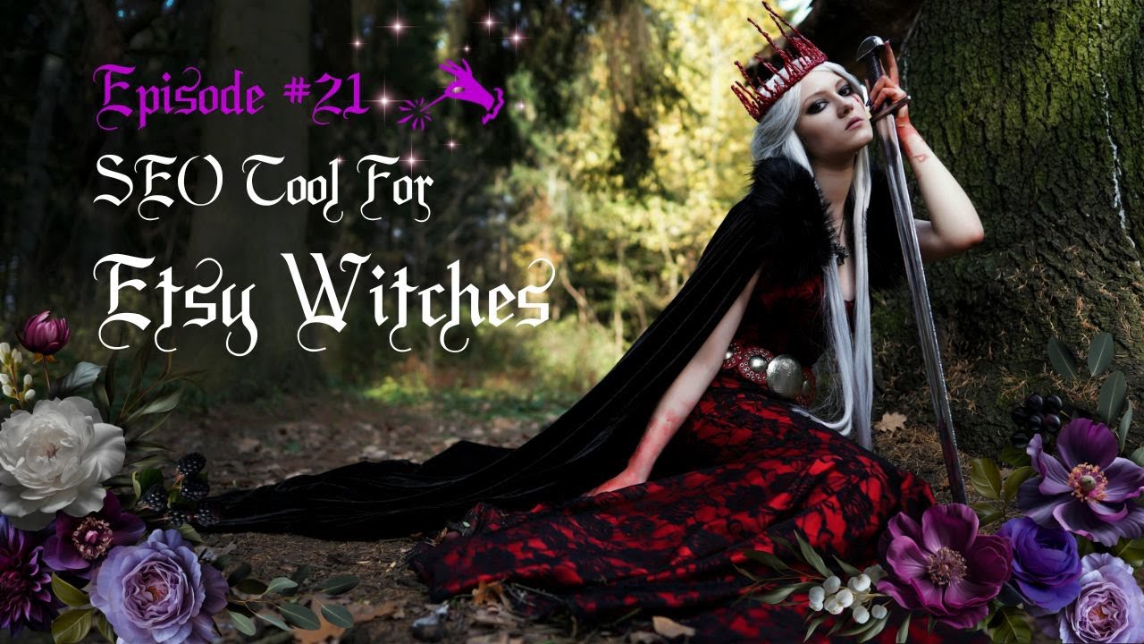 #21 - The Etsy SEO Tool That Separates Etsy Witches Who Make a Killing From Those Who Get Buried