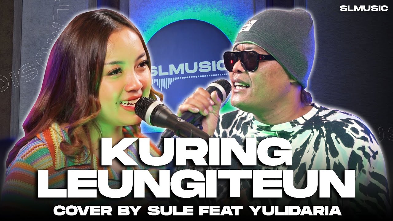 KURING LEUNGITEUN - YUS WIRADIREDJA & EUIS KOMARIAH || COVER BY SULE FEAT @YulidariaOfficial
