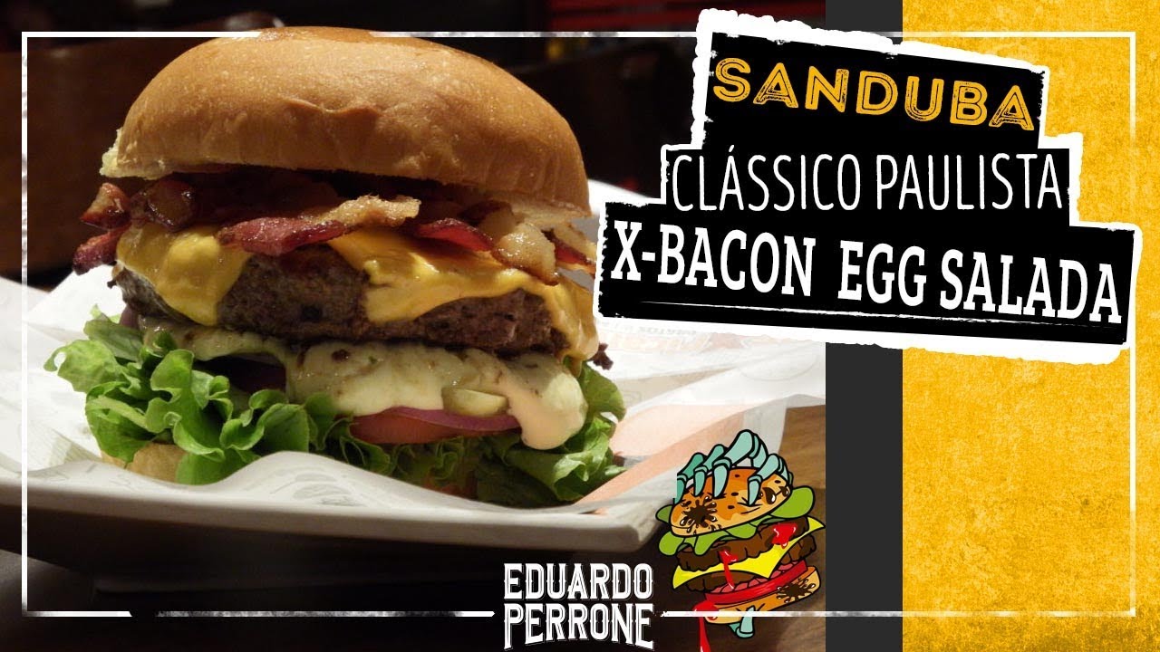 O CLÁSSICO QUE DÁ DINHEIRO - X-BACON EGG SALADA - SANDUBA INSANO