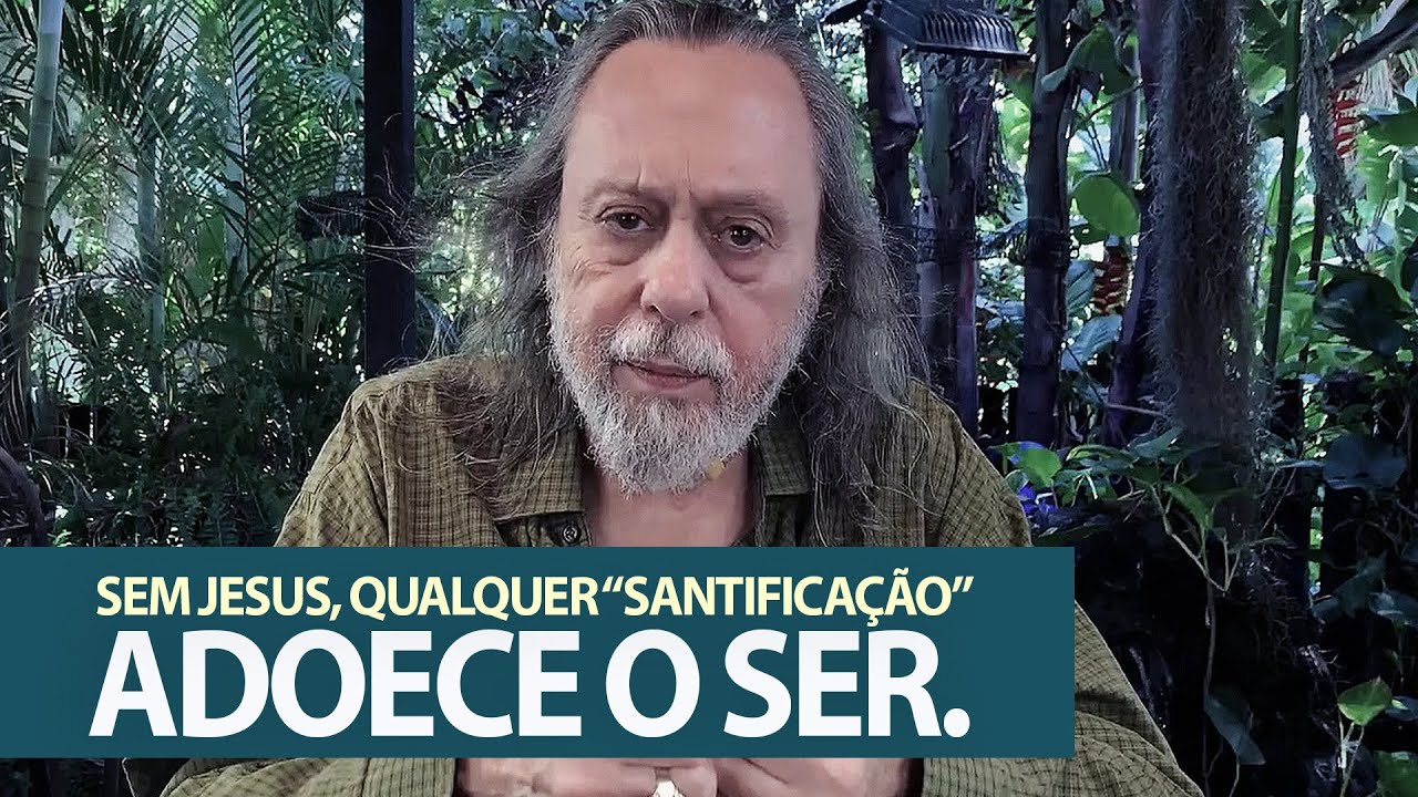 Sem Jesus, todo projeto de santificação é doença!